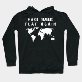 Make Earth Flat Again Hoodie